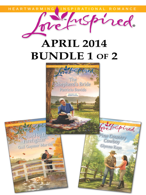 Title details for Love Inspired April 2014 - Bundle 1 of 2: The Shepherd's Bride\Rescued by the Firefighter\Pine Country Cowboy by Patricia Davids - Wait list